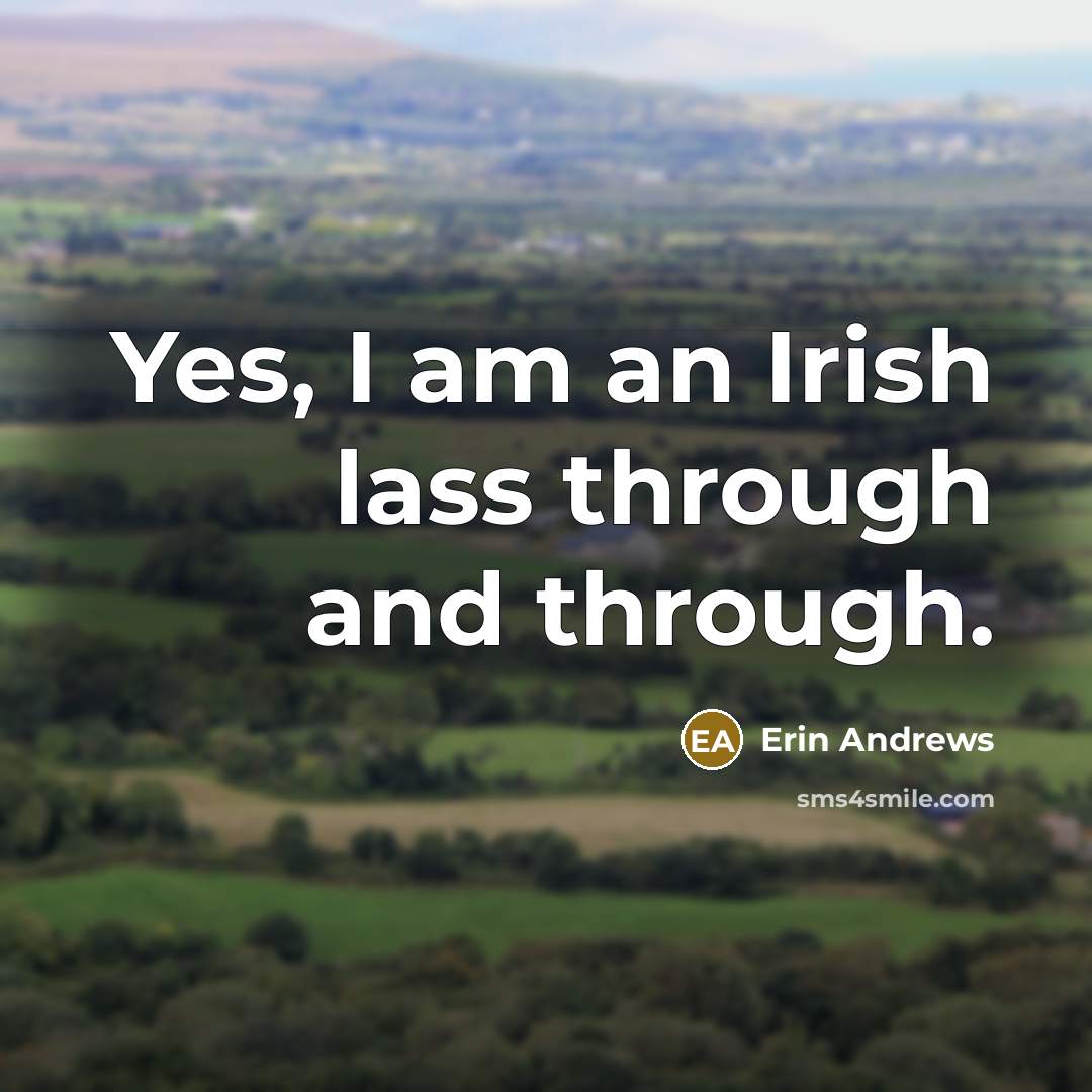 “Yes, I am an Irish lass through and through.…” quote by Erin Andrews