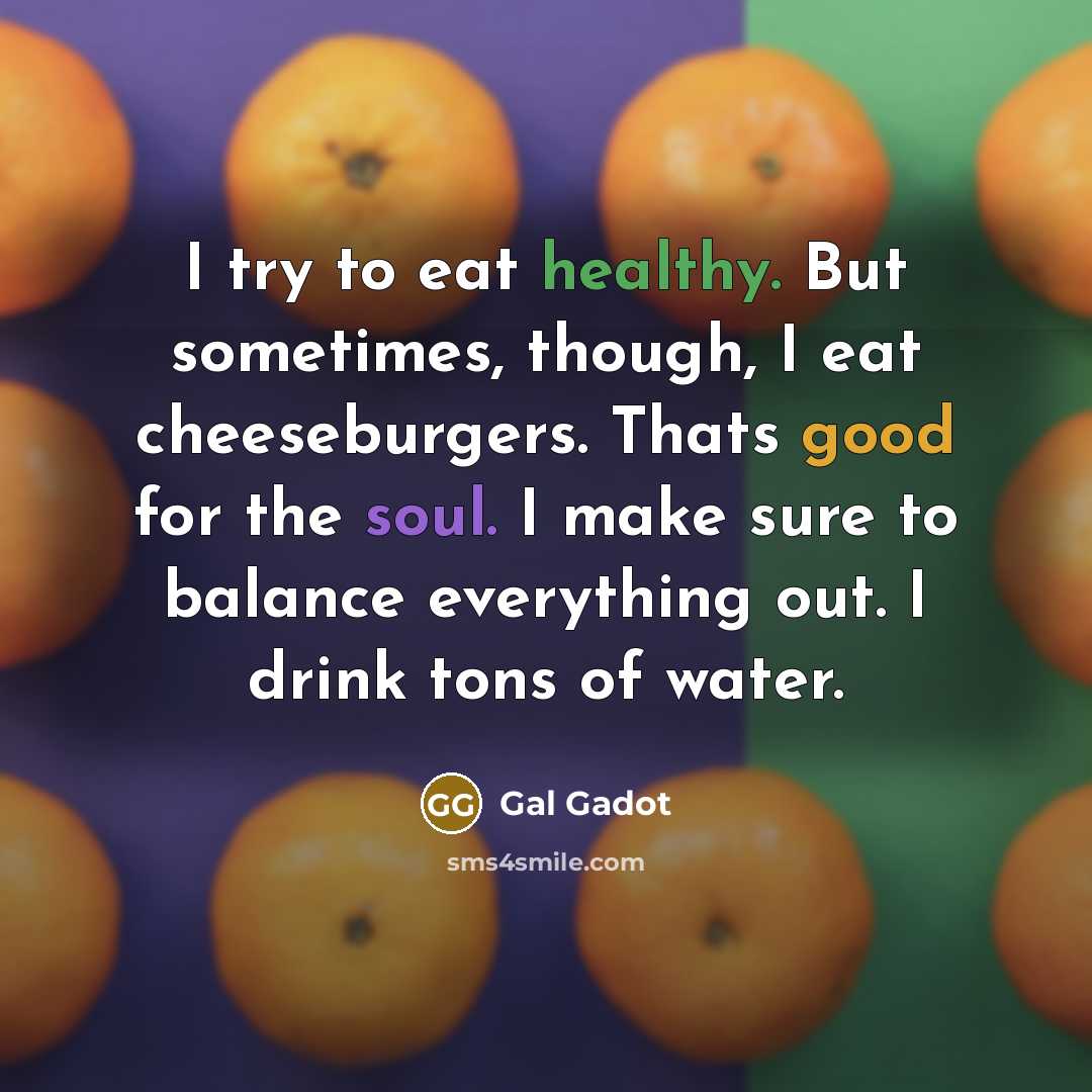“I try to eat healthy. But sometimes, though, I eat…” quote by Gal Gadot