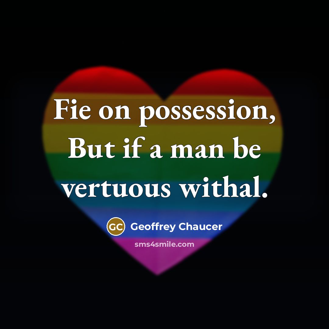 “Fie on possession, But if a man be vertuous withal.…” quote by Geoffrey Chaucer
