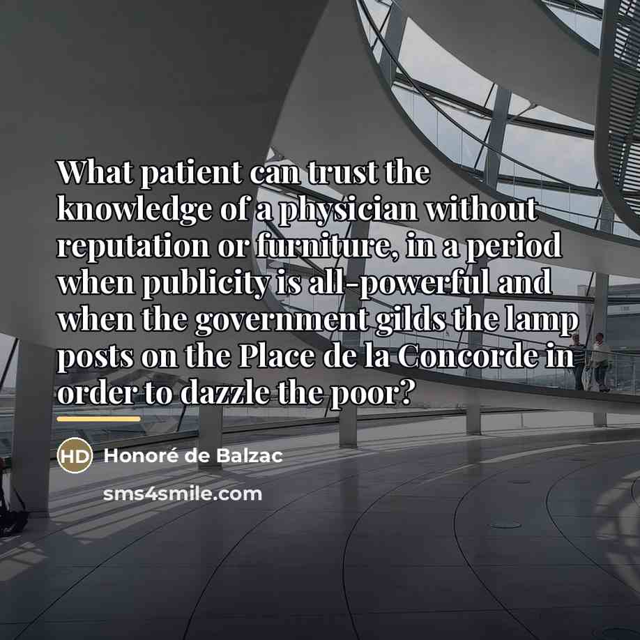 “What patient can trust the knowledge of a physician without…” quote by Honore de Balzac