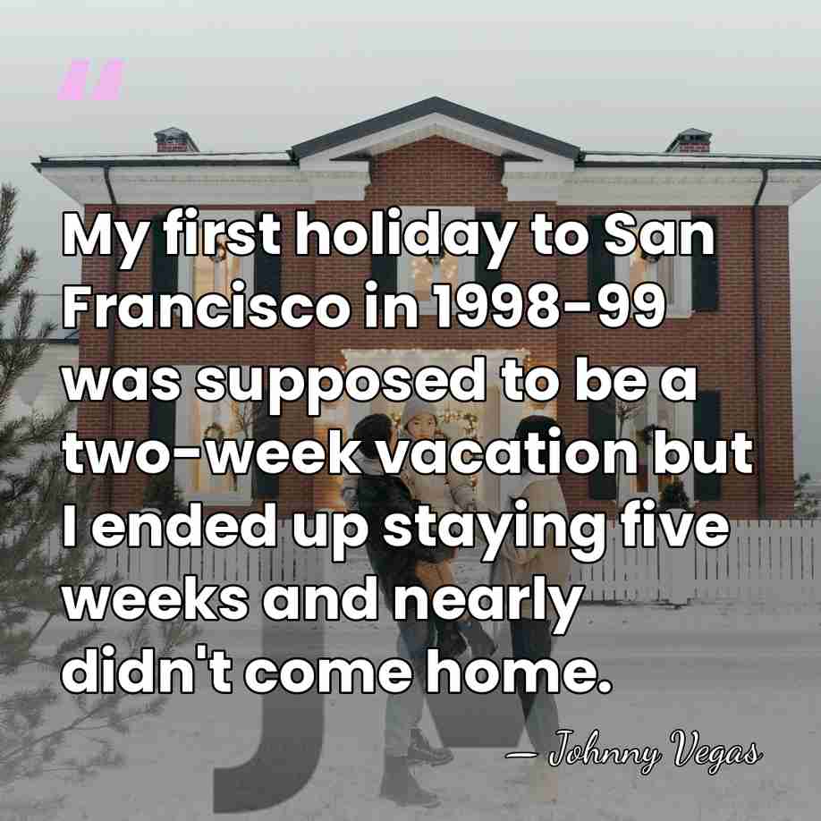 My first holiday to San Francisco in 1998-99 was supposed to be&hellip; - Johnny Vegas