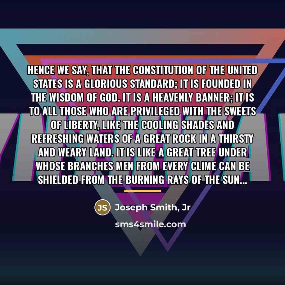 “Hence we say, that the Constitution of the United States…” quote by Joseph Smith, Jr