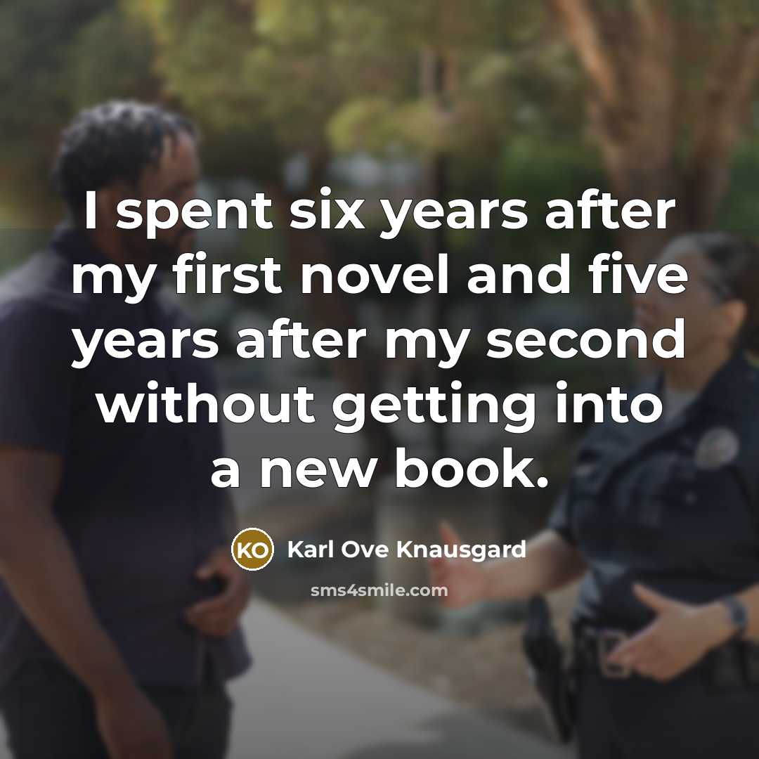 “I spent six years after my first novel and five…” quote by Karl Ove Knausgard