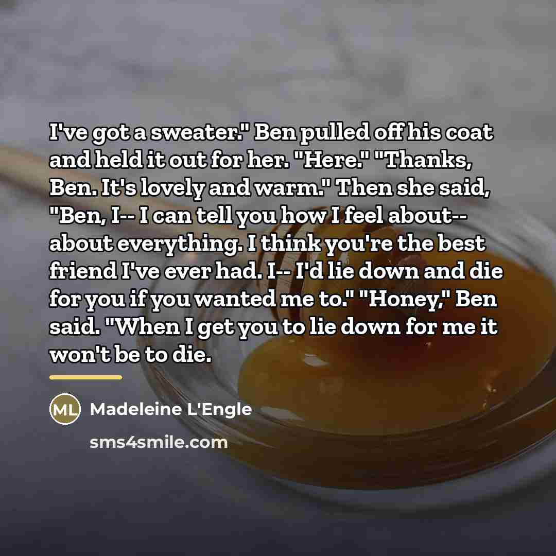 “I've got a sweater." Ben pulled off his coat and…” quote by Madeleine L'Engle