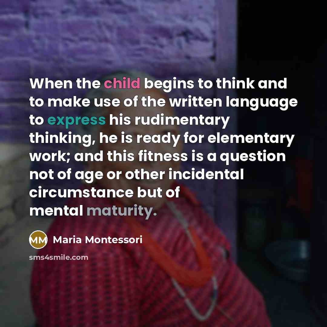 “When the child begins to think and to make use…” quote by Maria Montessori