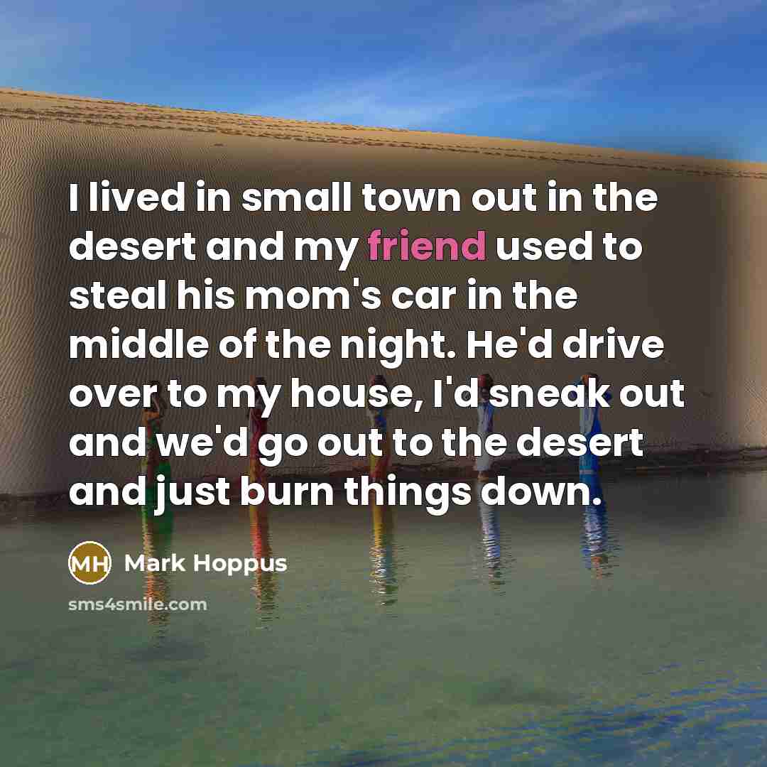 “I lived in small town out in the desert and…” quote by Mark Hoppus