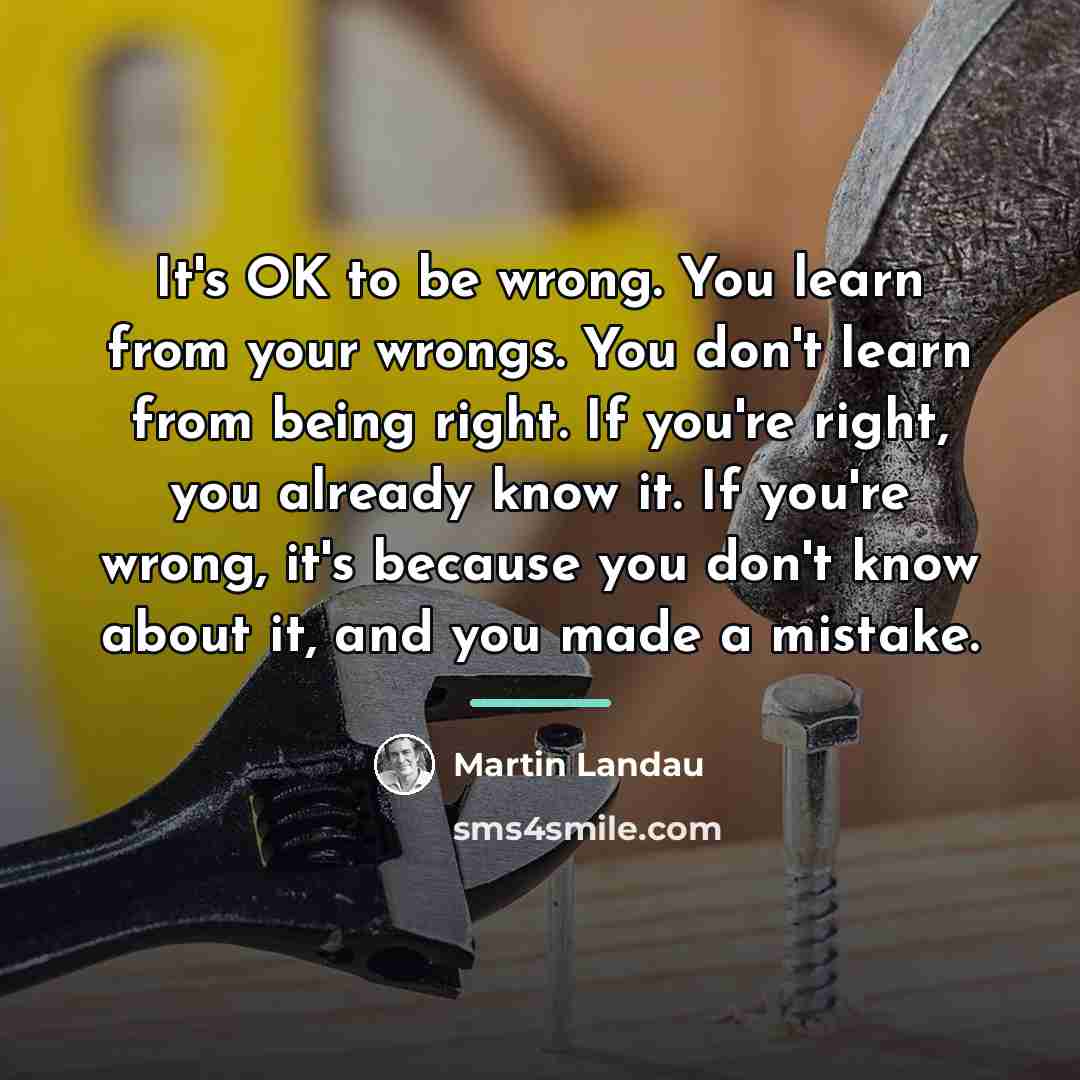 “It's OK to be wrong. You learn from your wrongs.…” quote by Martin Landau
