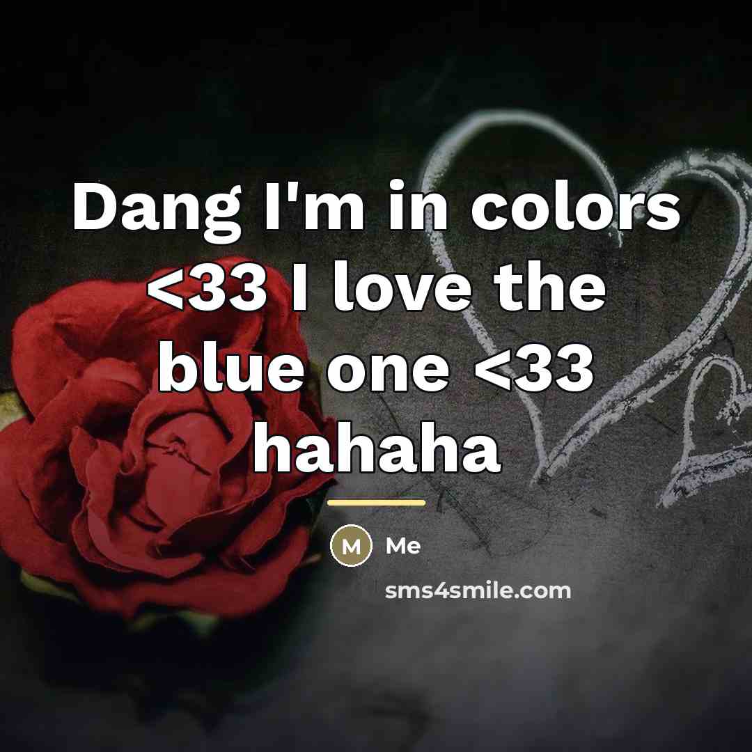 “Dang I'm in colors…” quote by Me