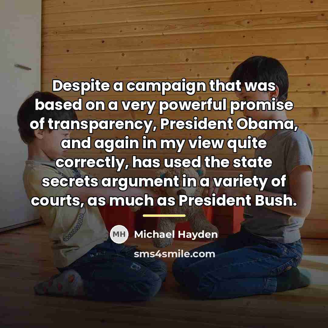 “Despite a campaign that was based on a very powerful…” quote by Michael Hayden
