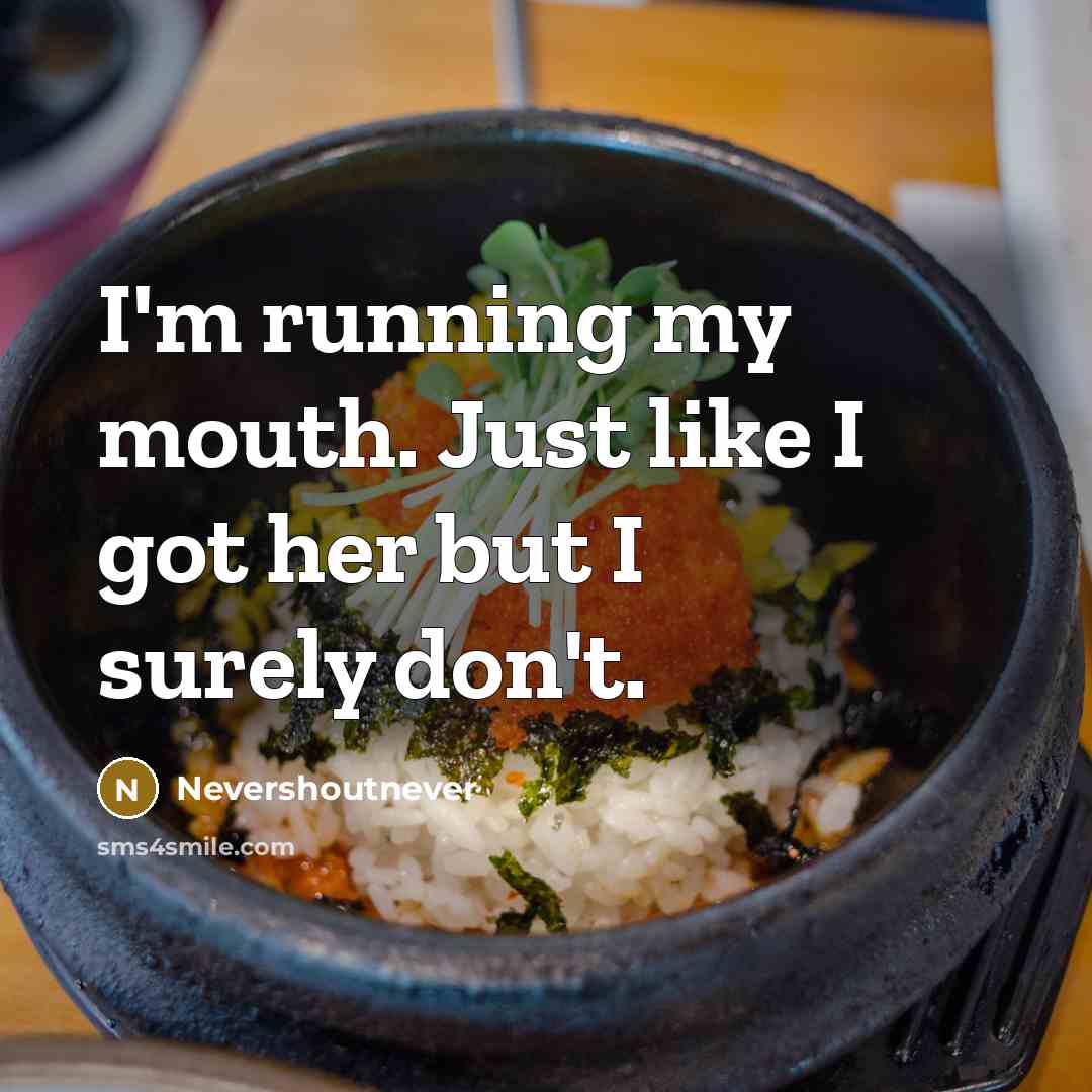 “I'm running my mouth. Just like I got her but…” quote by Nevershoutnever