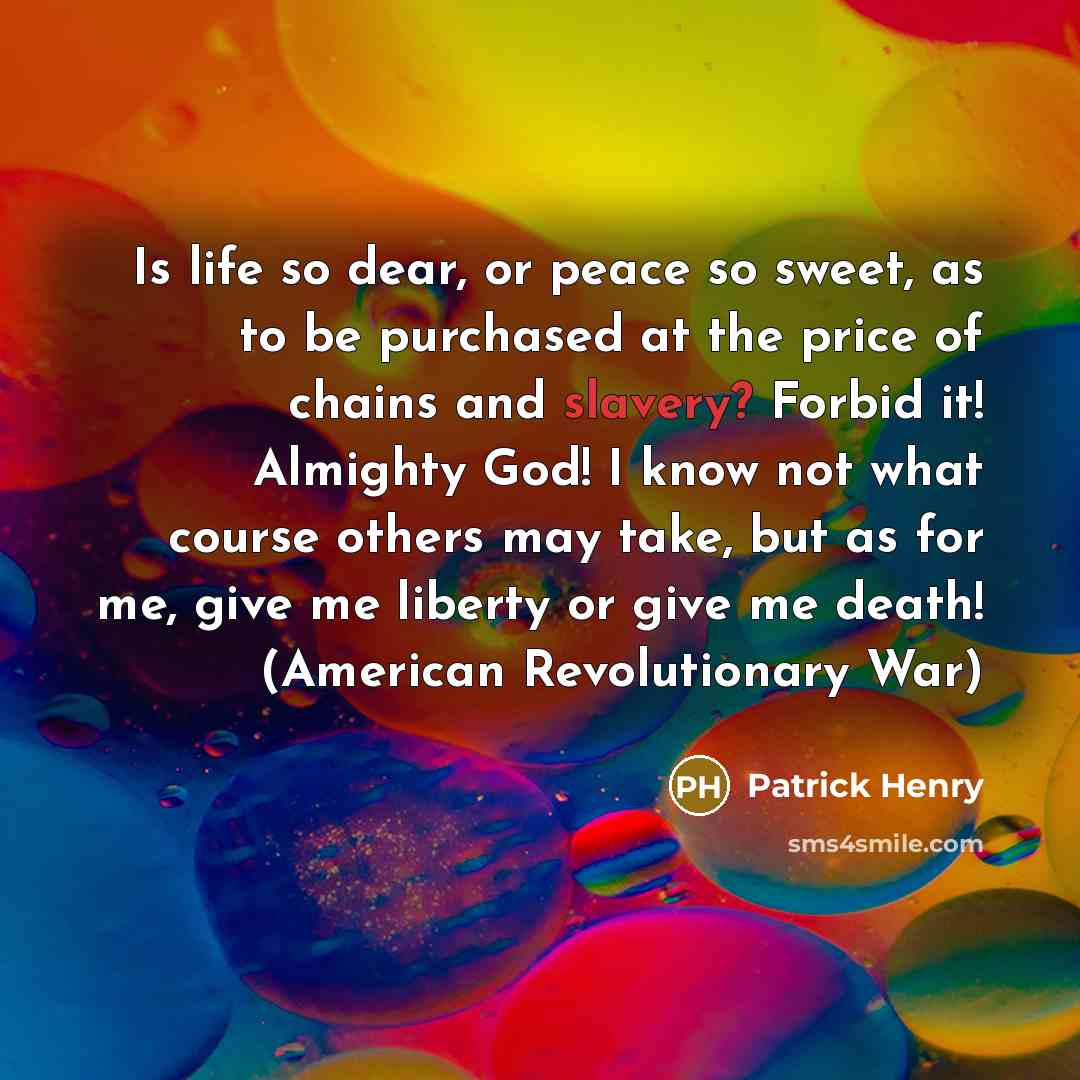 “Is life so dear, or peace so sweet, as to…” quote by Patrick Henry