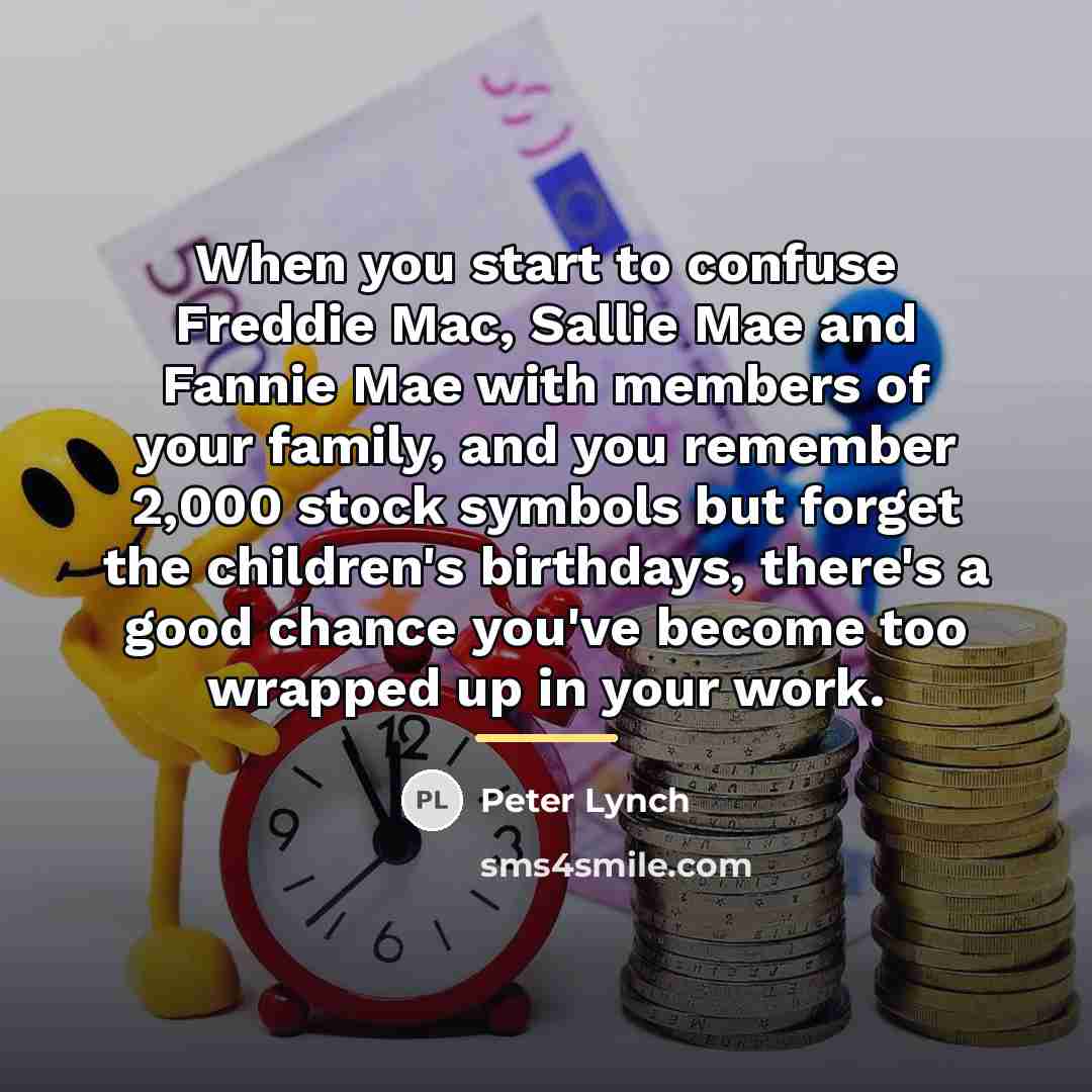 “When you start to confuse Freddie Mac, Sallie Mae and…” quote by Peter Lynch