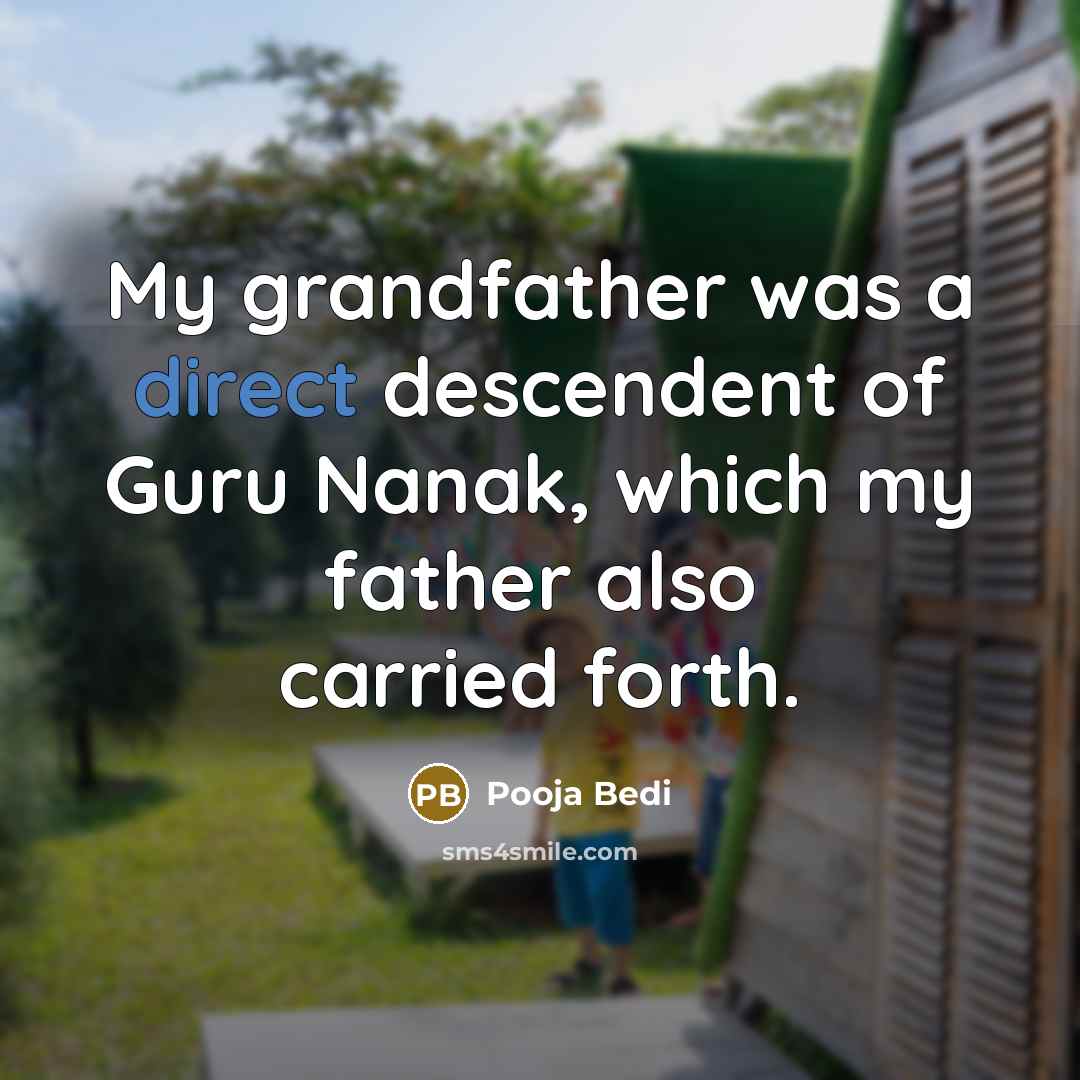 “My grandfather was a direct descendent of Guru Nanak, which…” quote by Pooja Bedi