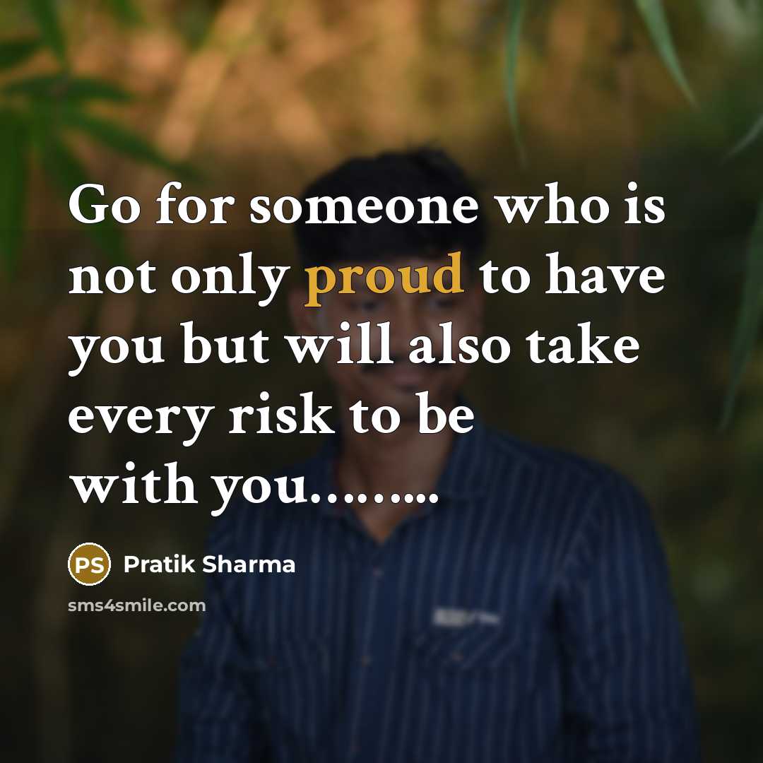 “Go for someone who is not only proud to have…” quote by Pratik Sharma