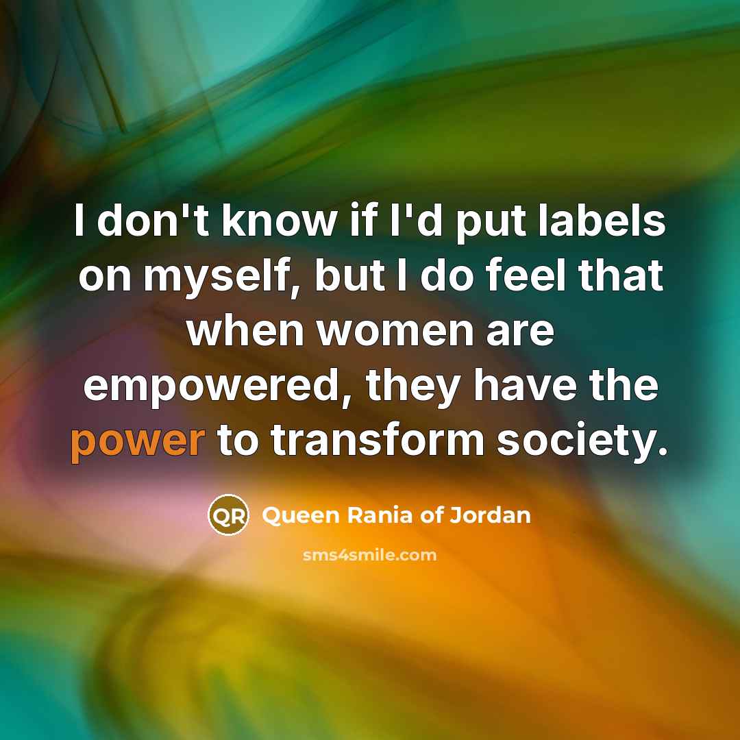 “I don't know if I'd put labels on myself, but…” quote by Queen Rania of Jordan