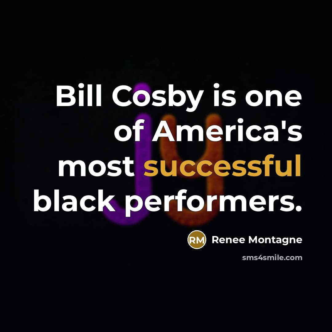 “Bill Cosby is one of America's most successful black performers.…” quote by Renee Montagne