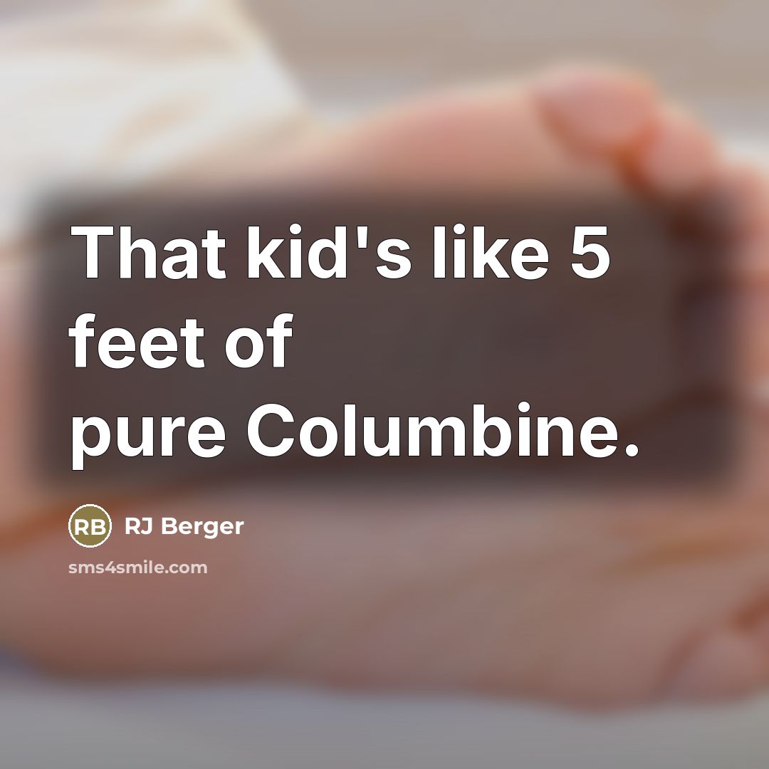 “That kid's like 5 feet of pure Columbine.…” quote by RJ Berger