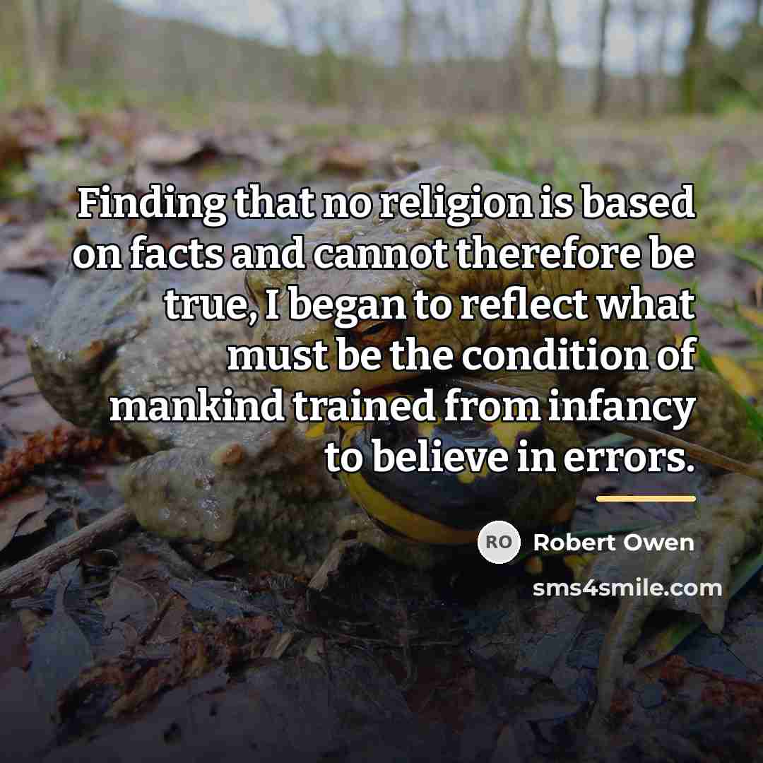 “Finding that no religion is based on facts and cannot…” quote by Robert Owen