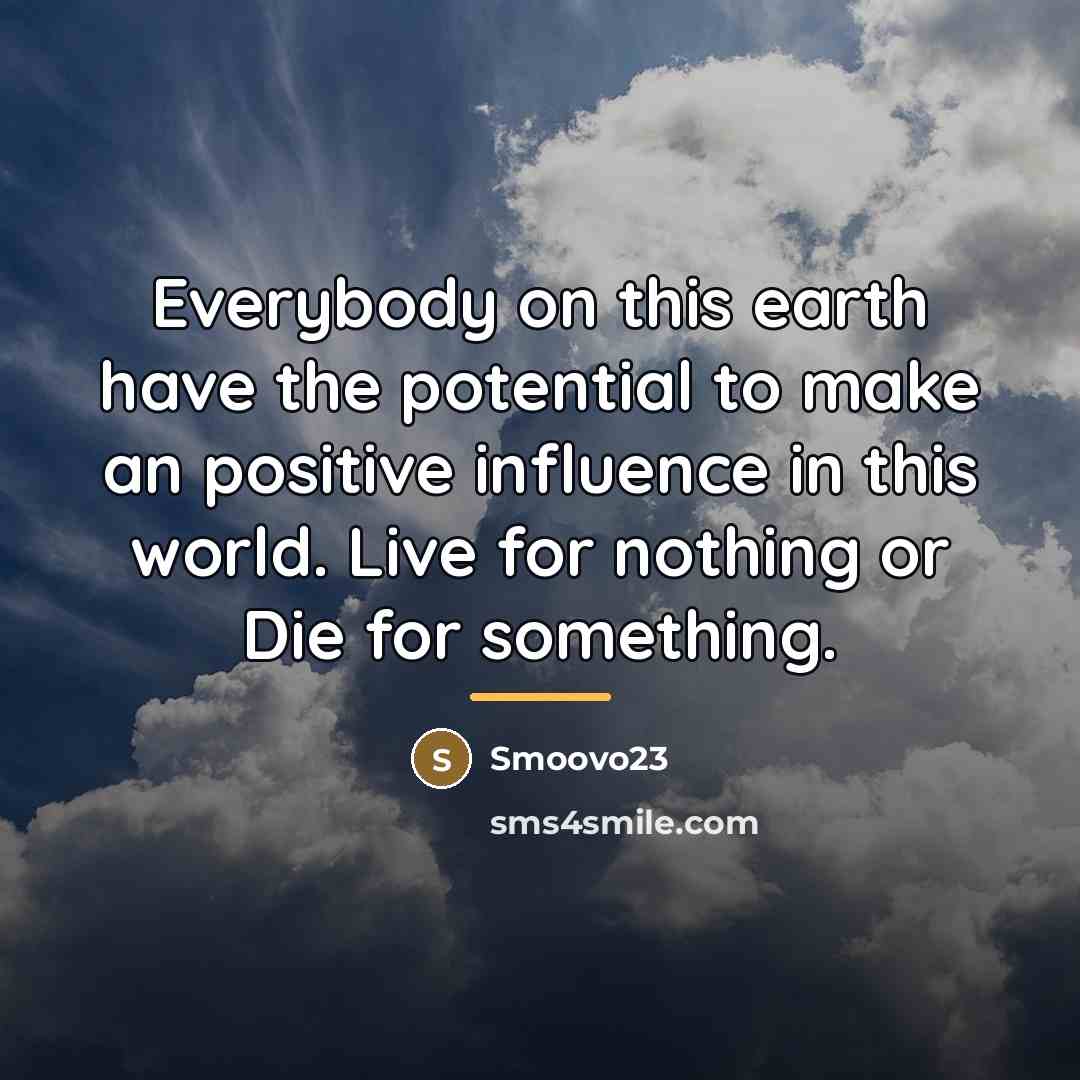 “Everybody on this earth have the potential to make an…” quote by Smoovo23