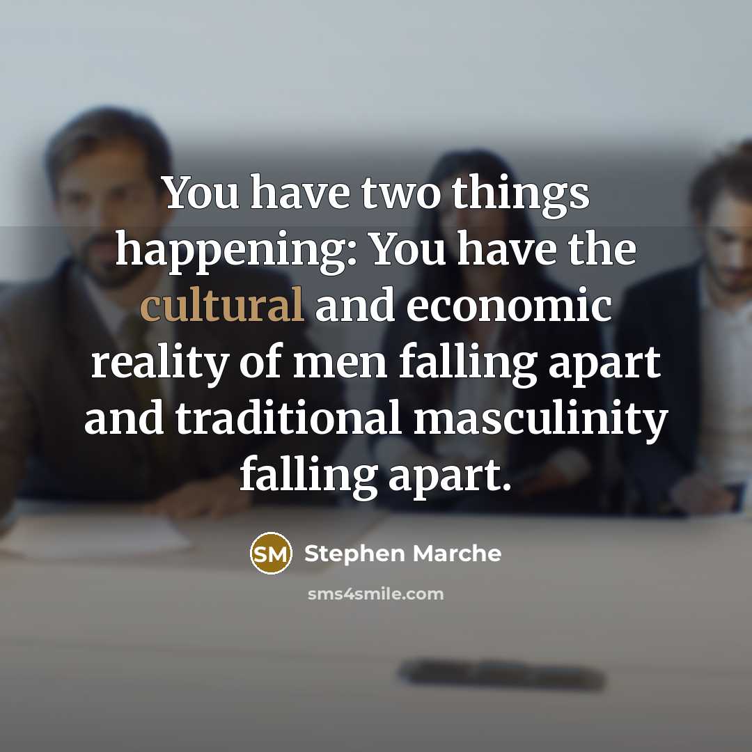 “You have two things happening: You have the cultural and…” quote by Stephen Marche