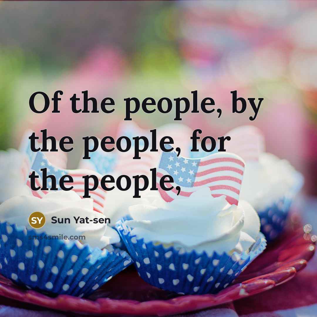 “Of the people, by the people, for the people,…” quote by Sun Yat-sen