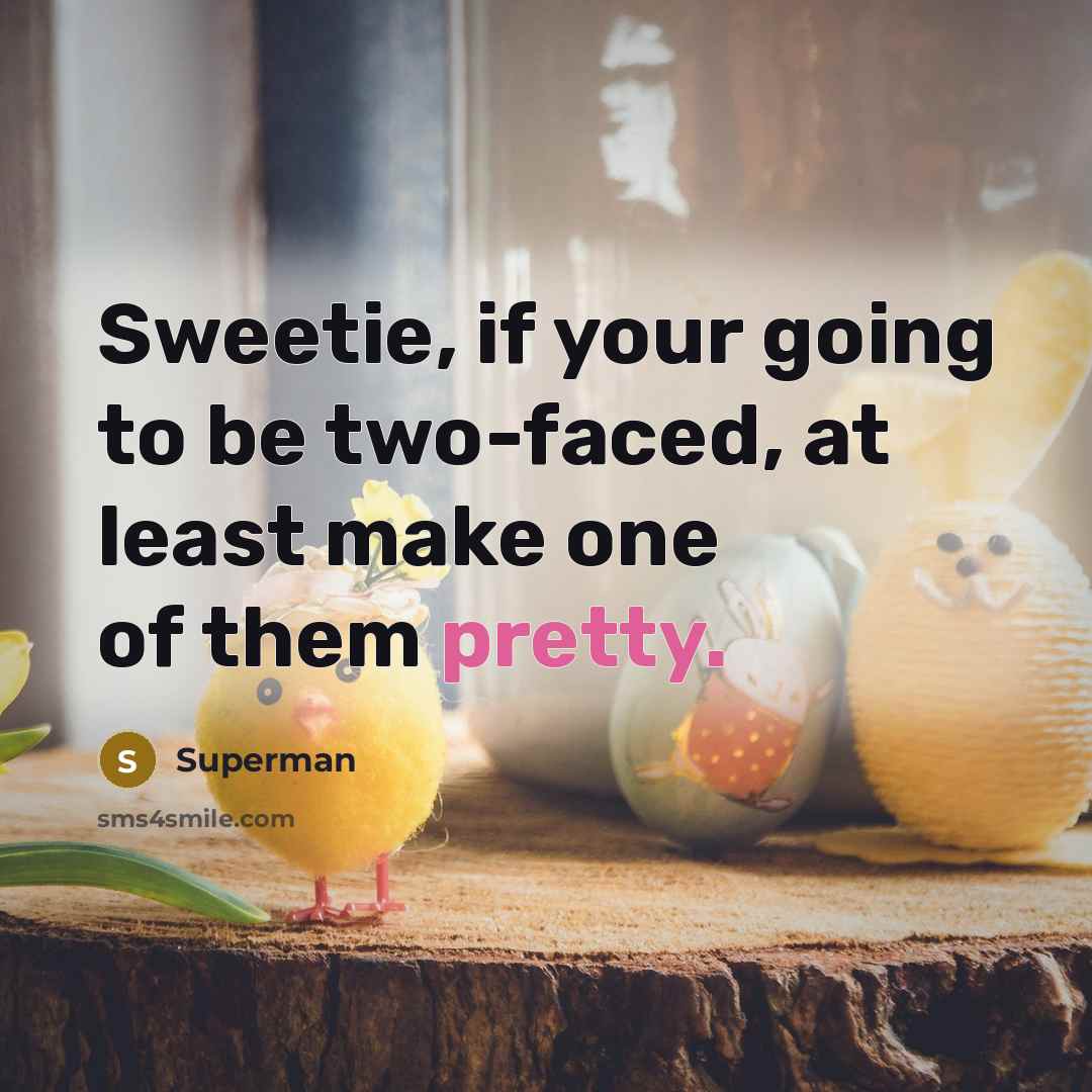 “Sweetie, if your going to be two-faced, at least make…” quote by Superman