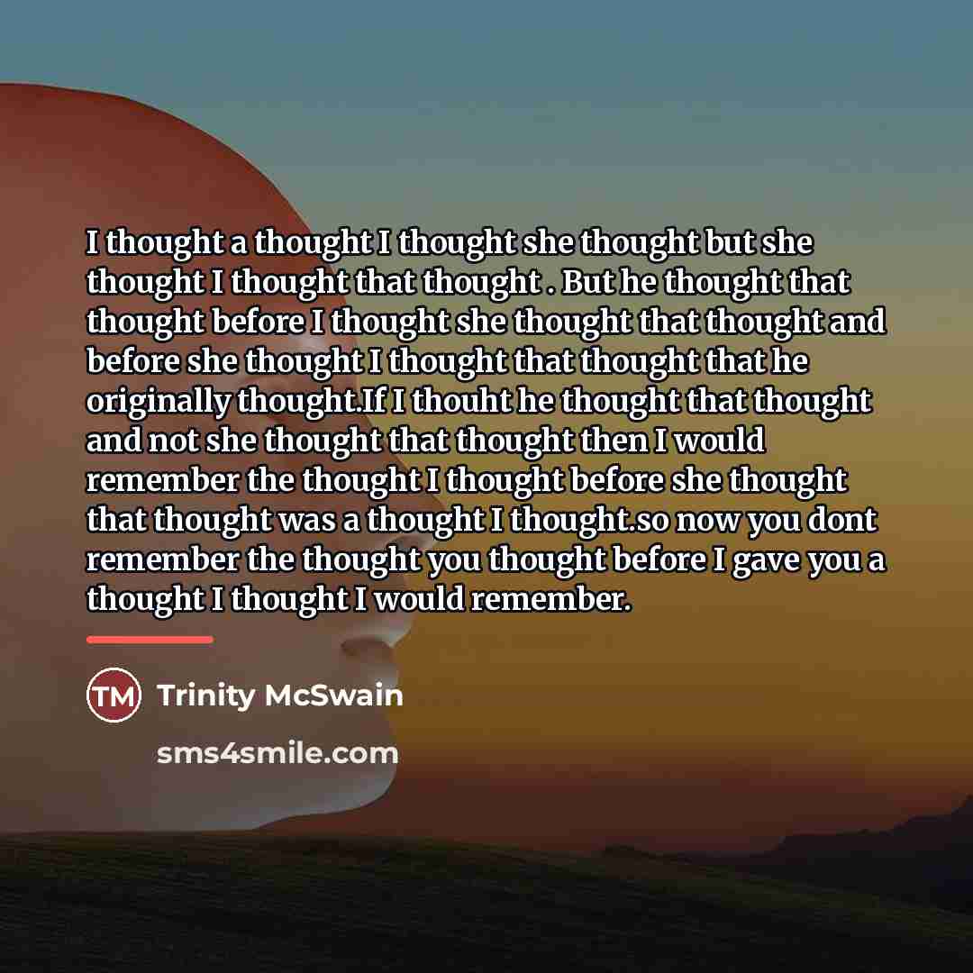 “I thought a thought I thought she thought but she…” quote by Trinity McSwain