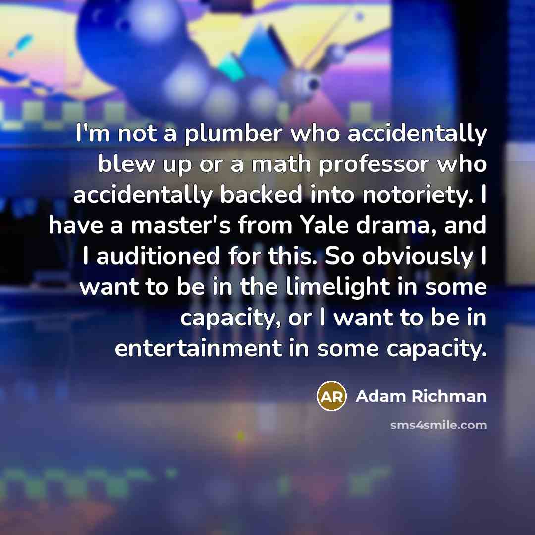 “I'm not a plumber who accidentally blew up or a…” quote by Adam Richman