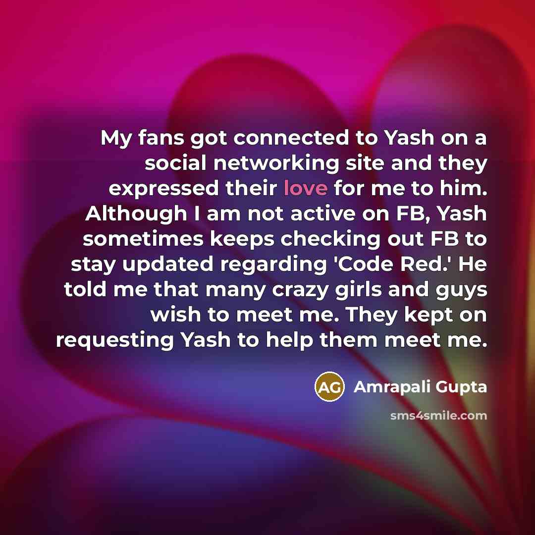 “My fans got connected to Yash on a social networking…” quote by Amrapali Gupta