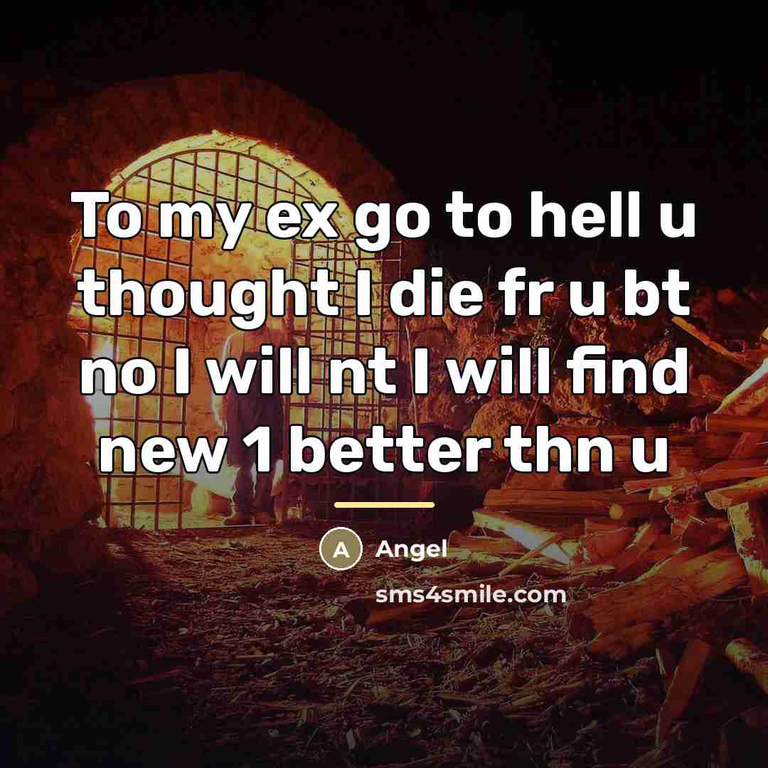 “To my ex go to hell u thought I die…” quote by Angel