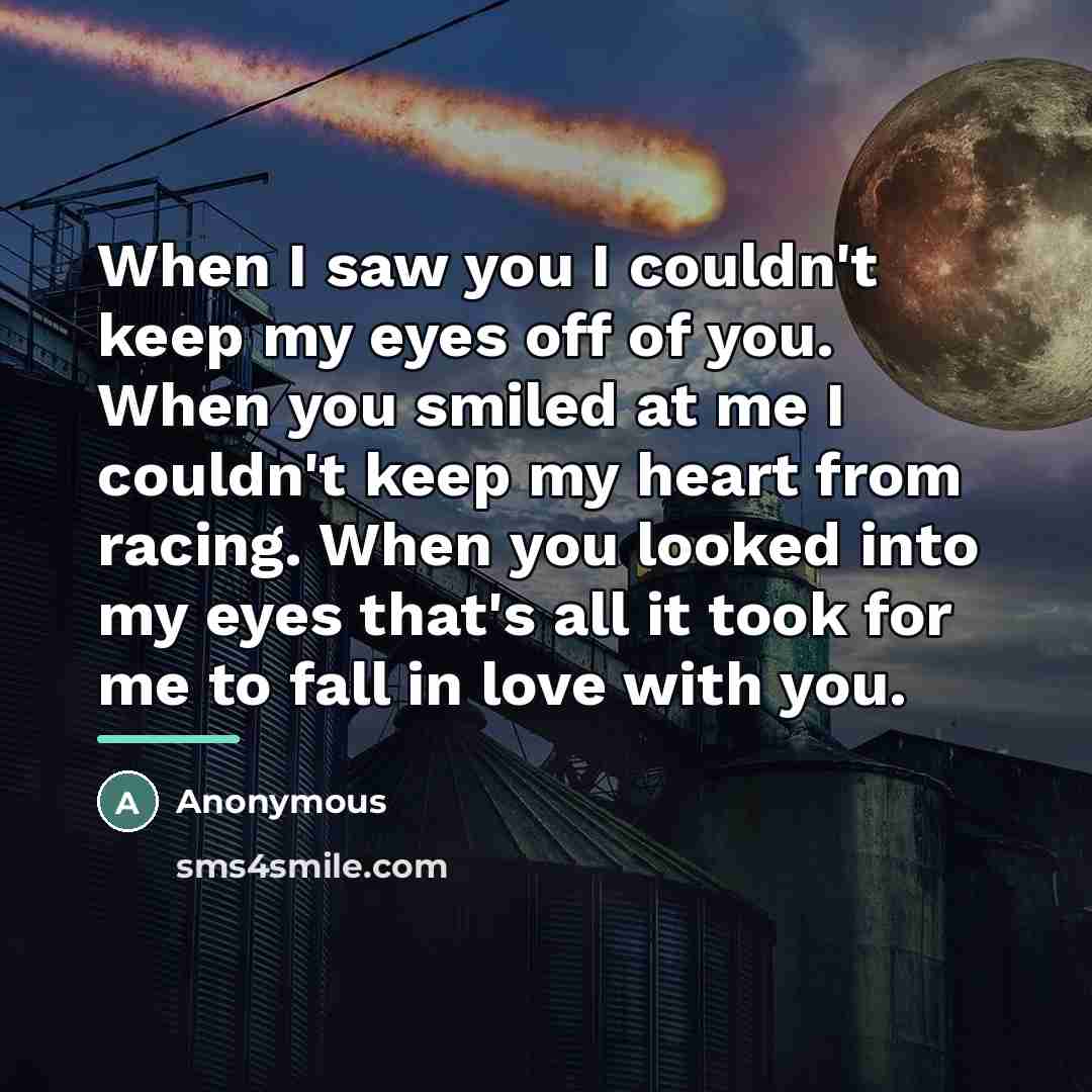“When I saw you I couldn't keep my eyes off…” quote by Anonymous