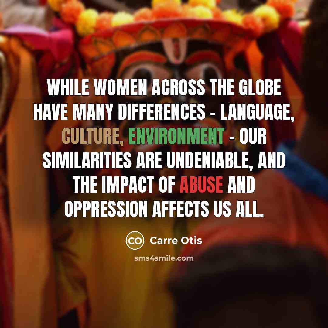 “While women across the globe have many differences - language,…” quote by Carre Otis
