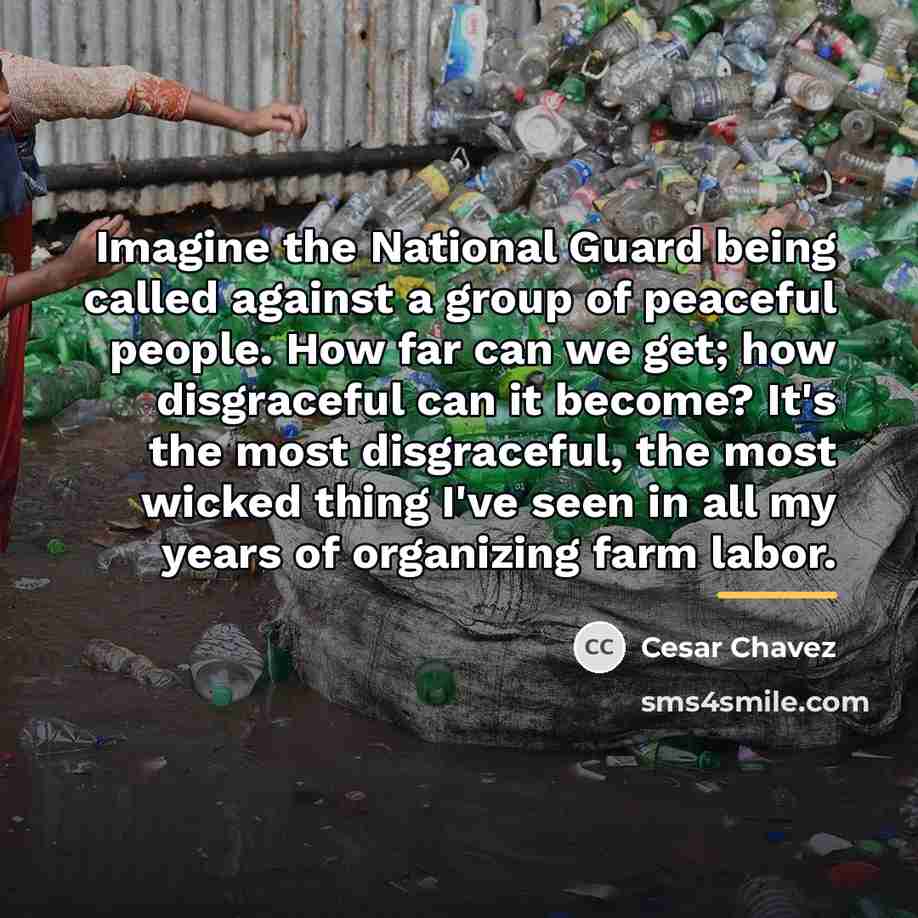 “Imagine the National Guard being called against a group of…” quote by Cesar Chavez