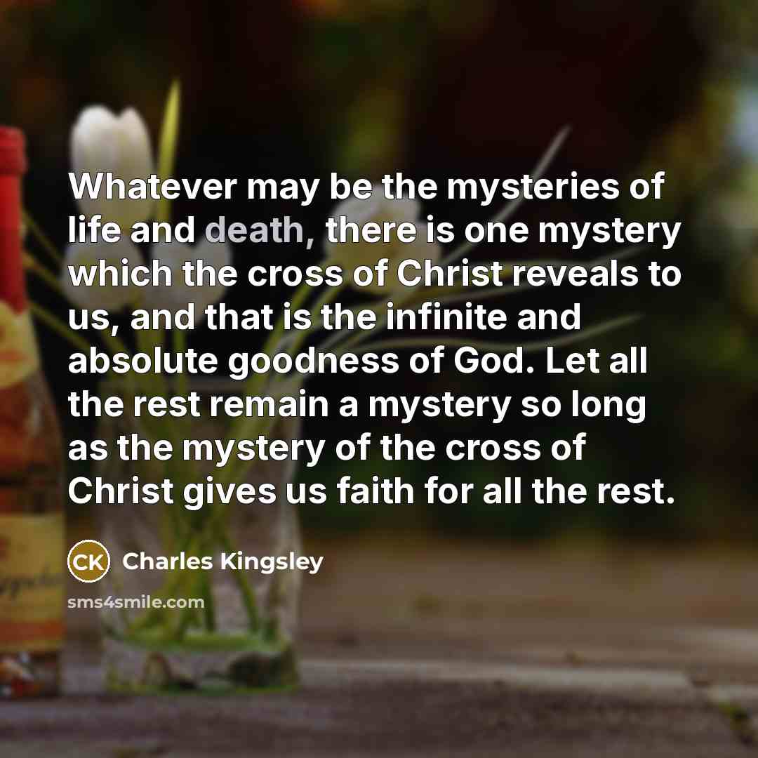 “Whatever may be the mysteries of life and death, there…” quote by Charles Kingsley