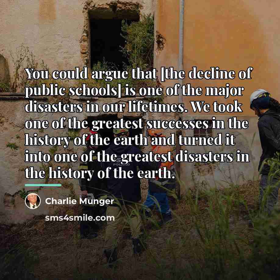 “You could argue that [the decline of public schools] is…” quote by Charlie Munger