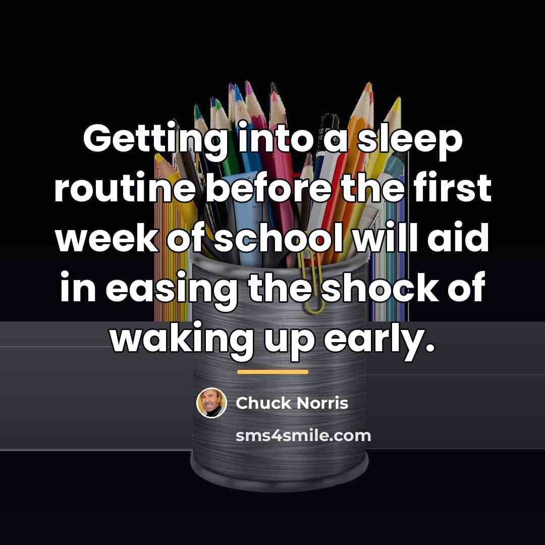 “Getting into a sleep routine before the first week of…” quote by Chuck Norris