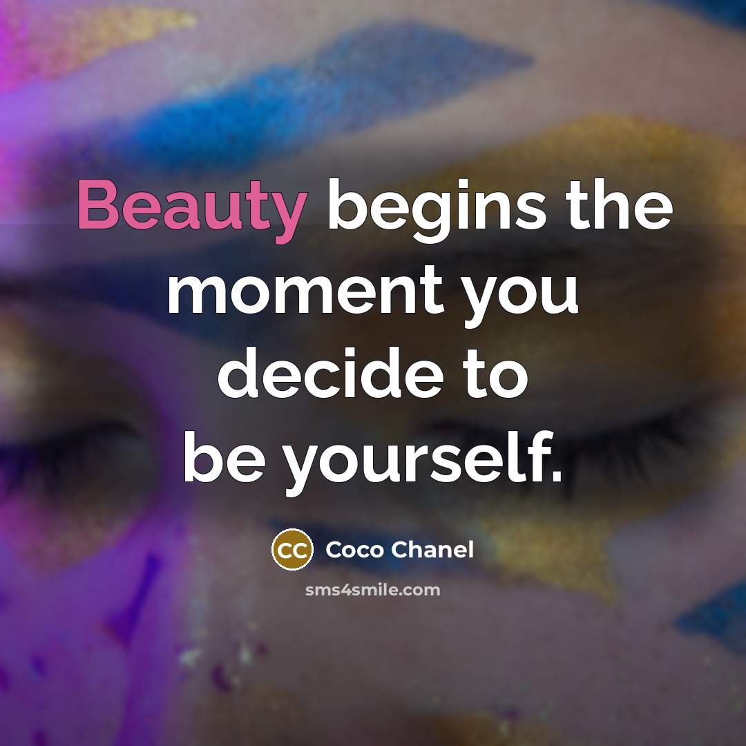 “Beauty begins the moment you decide to be yourself.…” quote by Coco Chanel