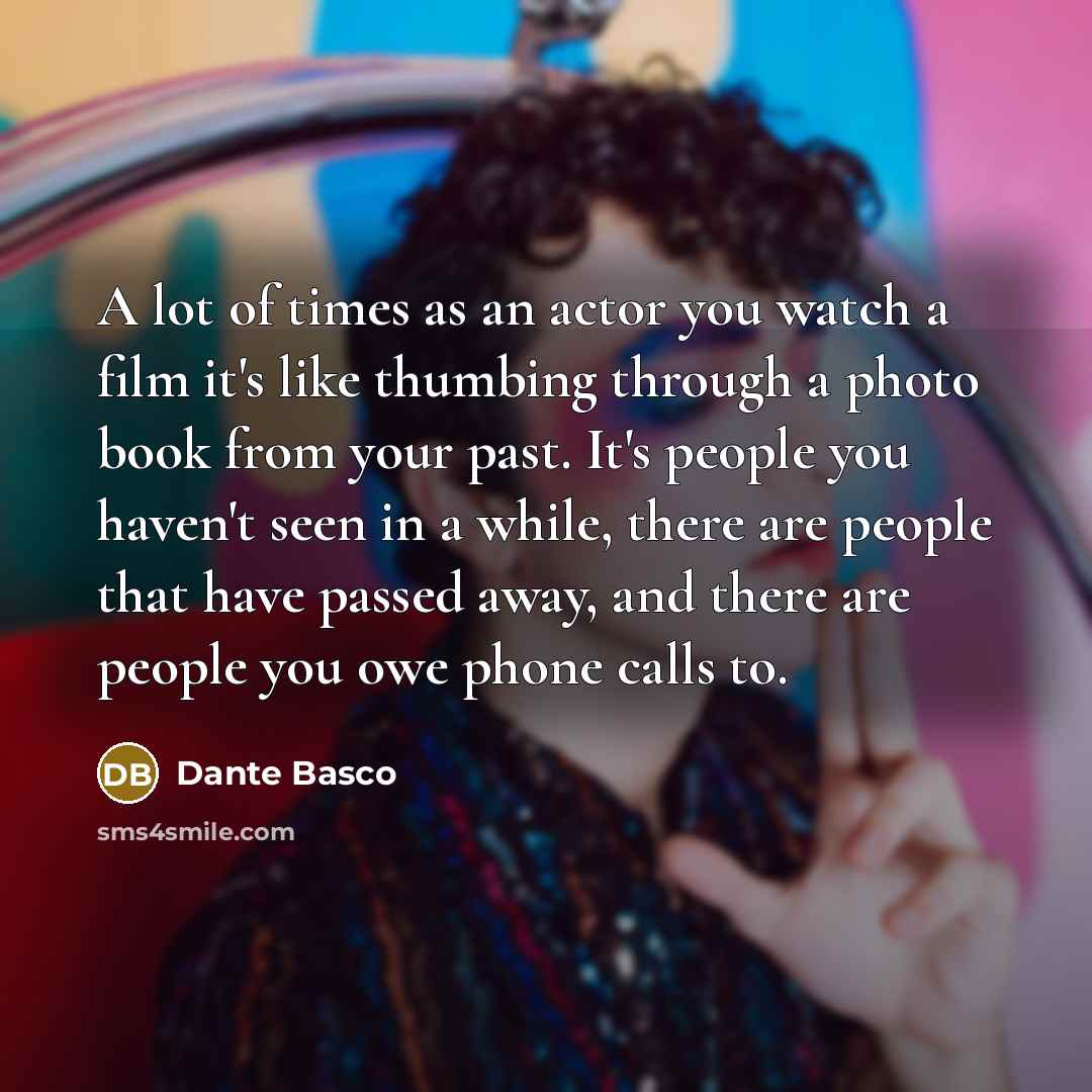 “A lot of times as an actor you watch a…” quote by Dante Basco