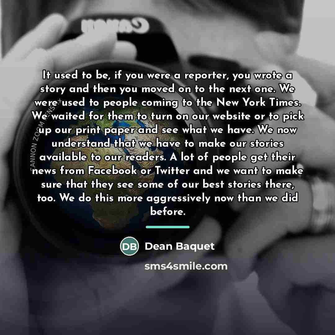 “It used to be, if you were a reporter, you…” quote by Dean Baquet