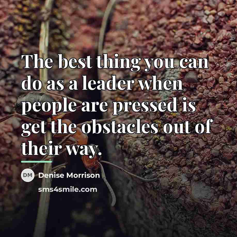 “The best thing you can do as a leader when…” quote by Denise Morrison