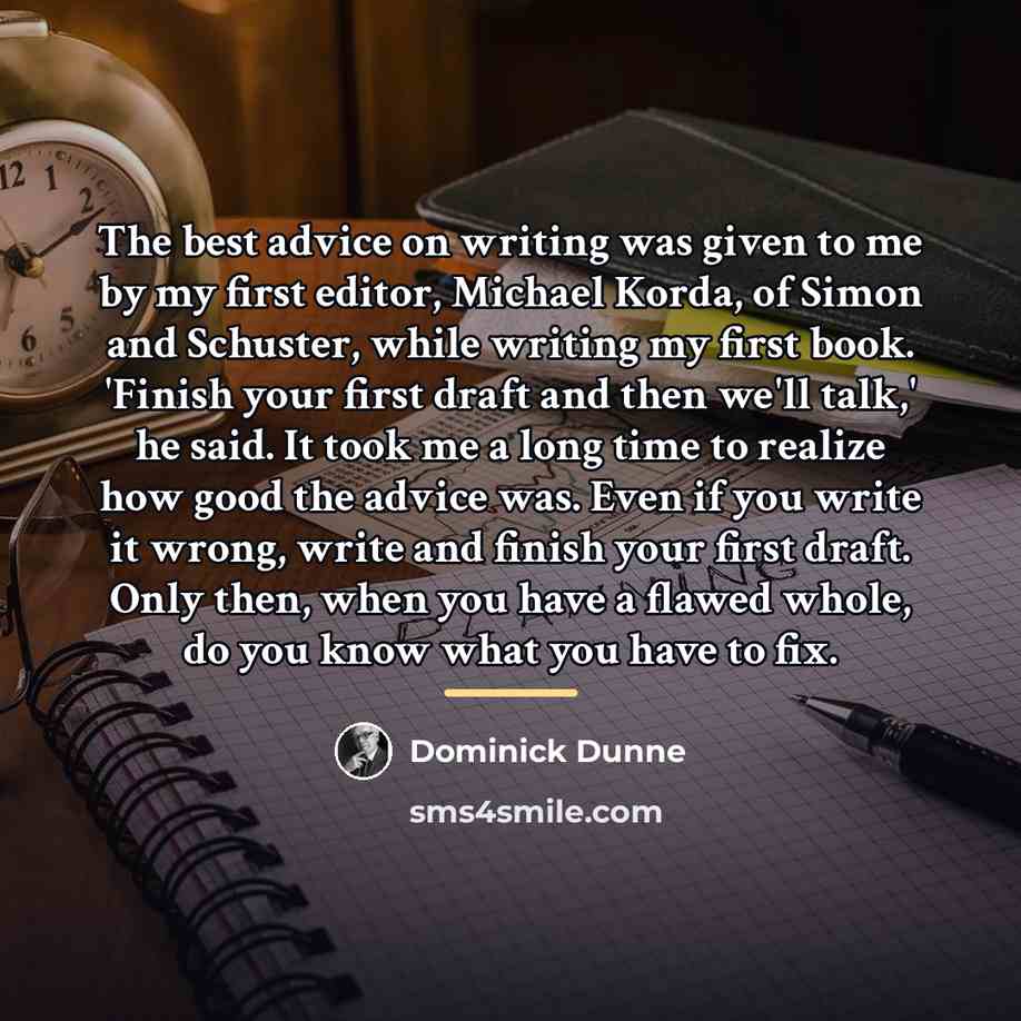 “The best advice on writing was given to me by…” quote by Dominick Dunne