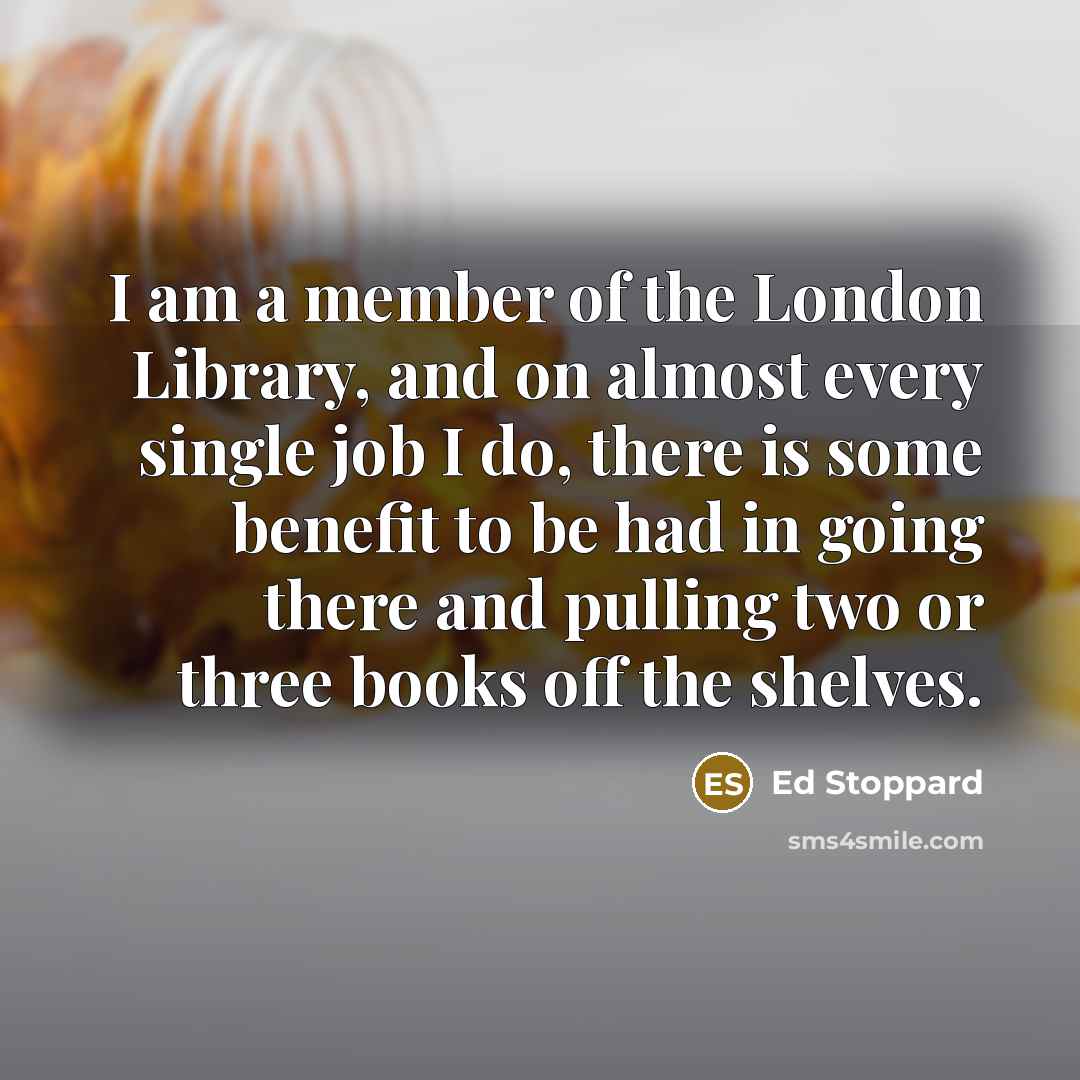 “I am a member of the London Library, and on…” quote by Ed Stoppard