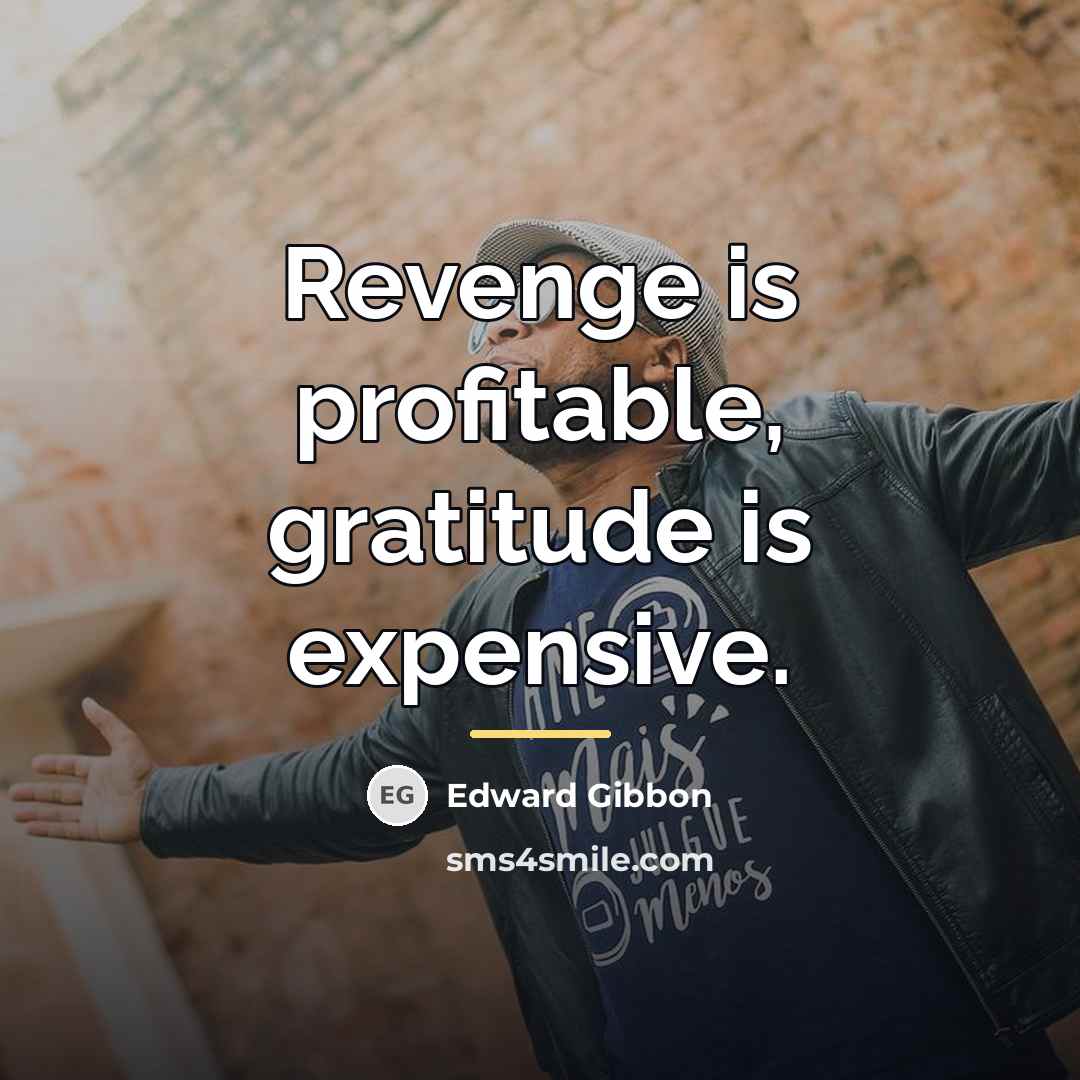 “Revenge is profitable, gratitude is expensive.…” quote by Edward Gibbon
