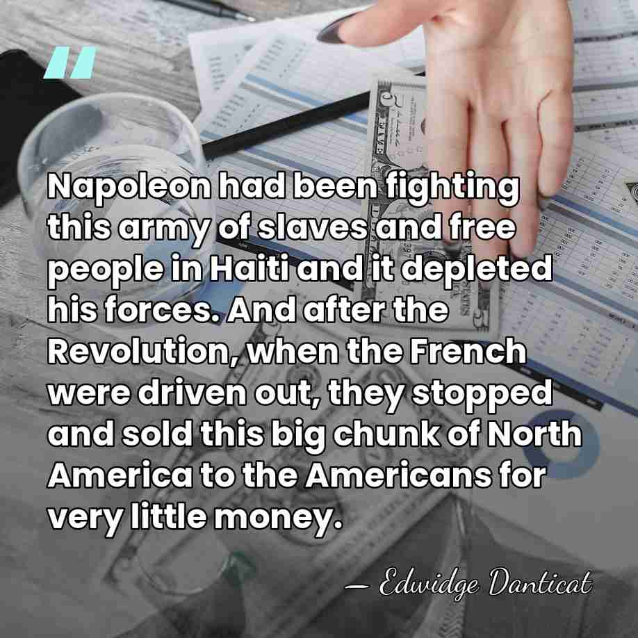 Napoleon had been fighting this army of slaves and free people in&hellip; - Edwidge Danticat