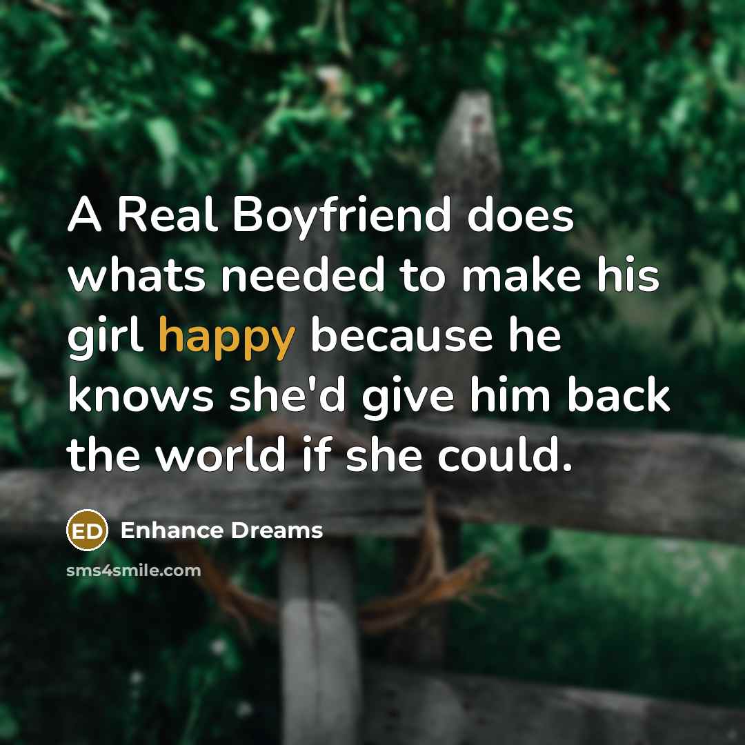 “A Real Boyfriend does whats needed to make his girl…” quote by Enhance Dreams
