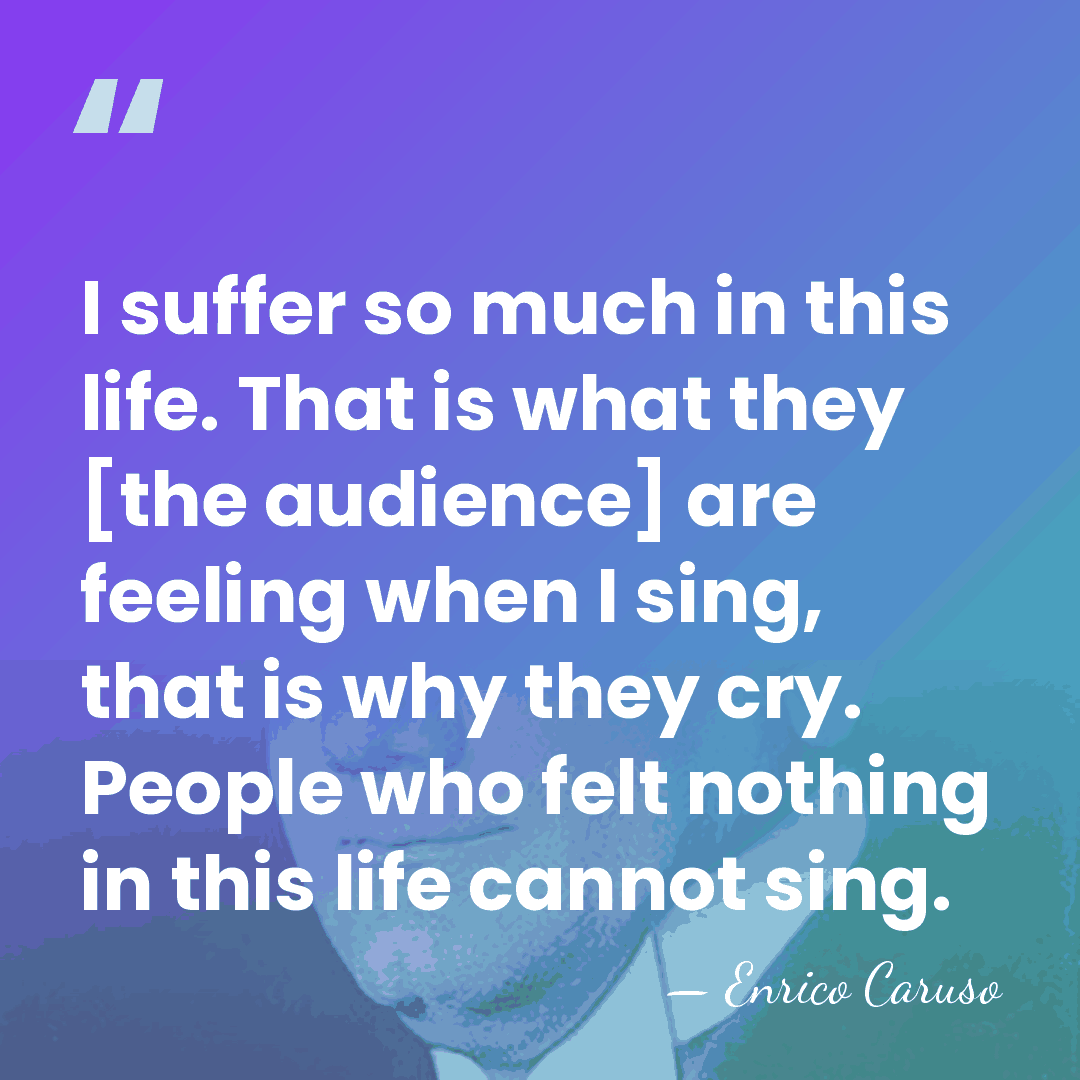 I suffer so much in this life. That is what they [the&hellip; - Enrico Caruso