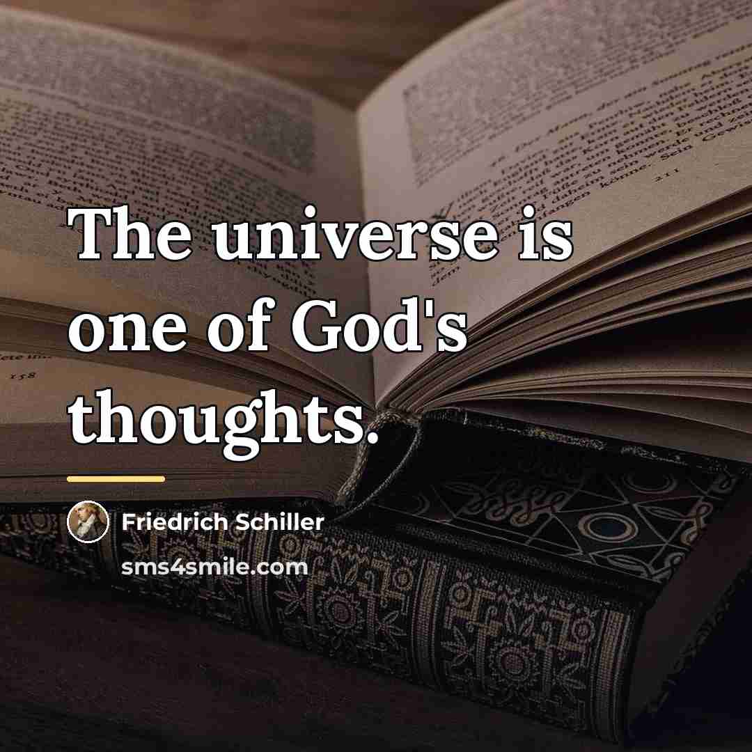 “The universe is one of God's thoughts.…” quote by Friedrich Schiller