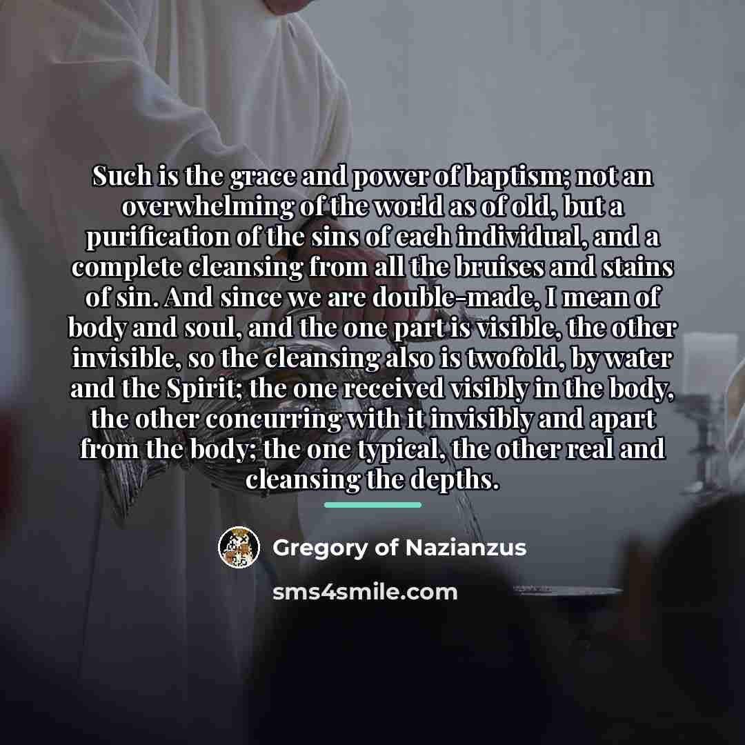 “Such is the grace and power of baptism; not an…” quote by Gregory of Nazianzus