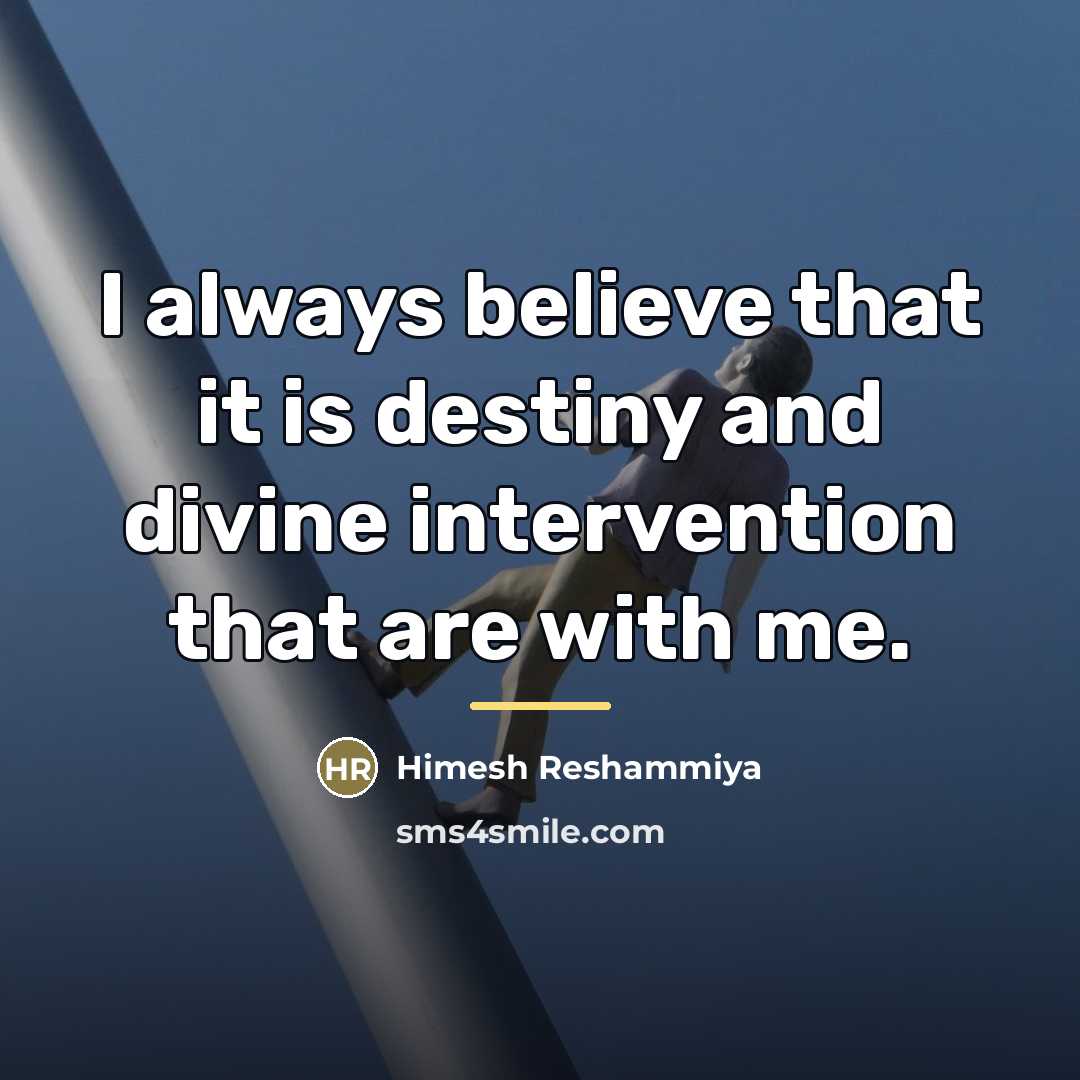 “I always believe that it is destiny and divine intervention…” quote by Himesh Reshammiya