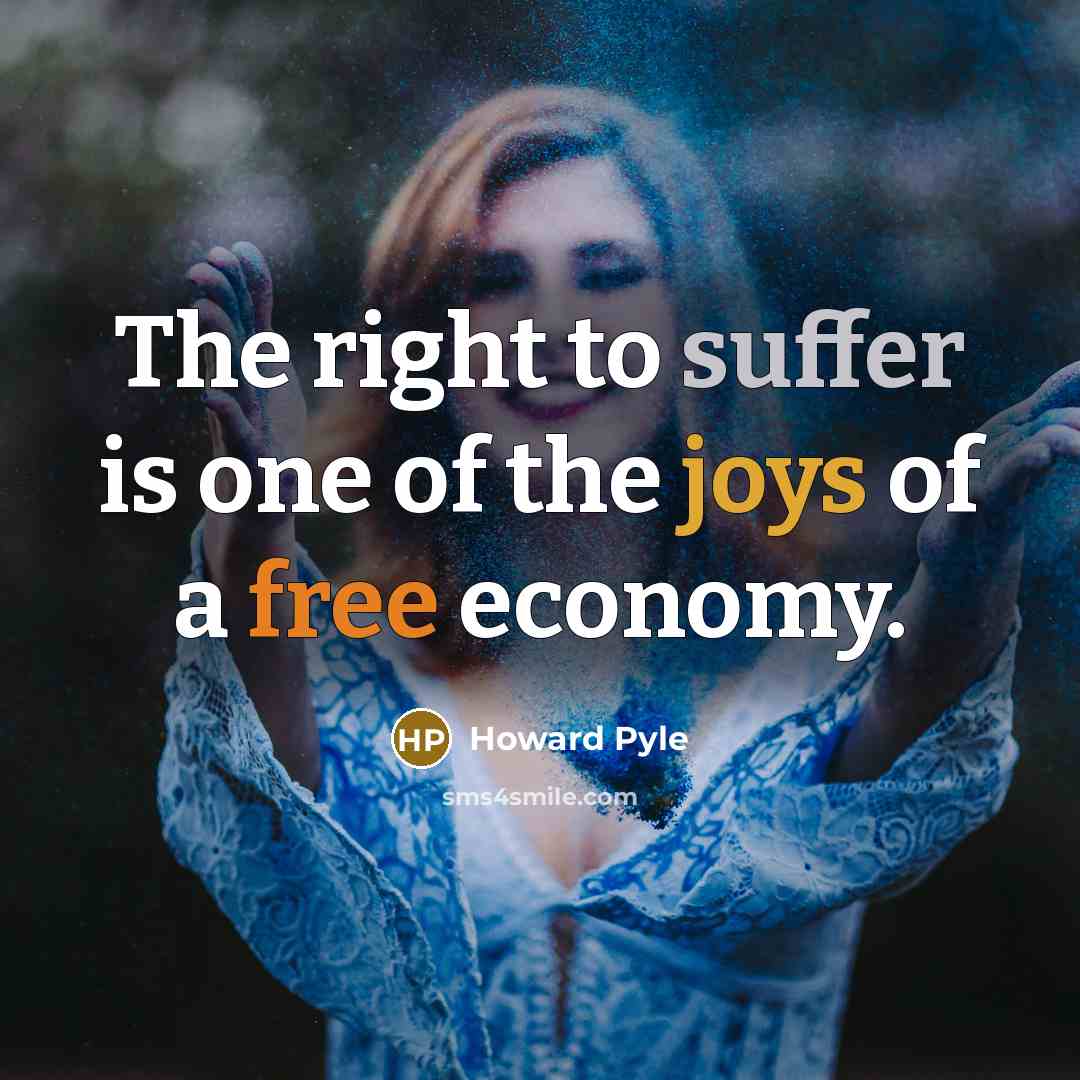 “The right to suffer is one of the joys of…” quote by Howard Pyle